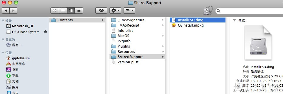 进入 Contents/SharedSupport,在这个文件夹中你会看到一个名为 InstallESD.dmg 的文件。然后双击它，将他挂载成一个磁盘。
