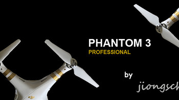 #原创新人# 迄今为止买的最值得的东西 — DJI 大疆 Phantom 3 Professional 精灵3 专业版 航拍无人机