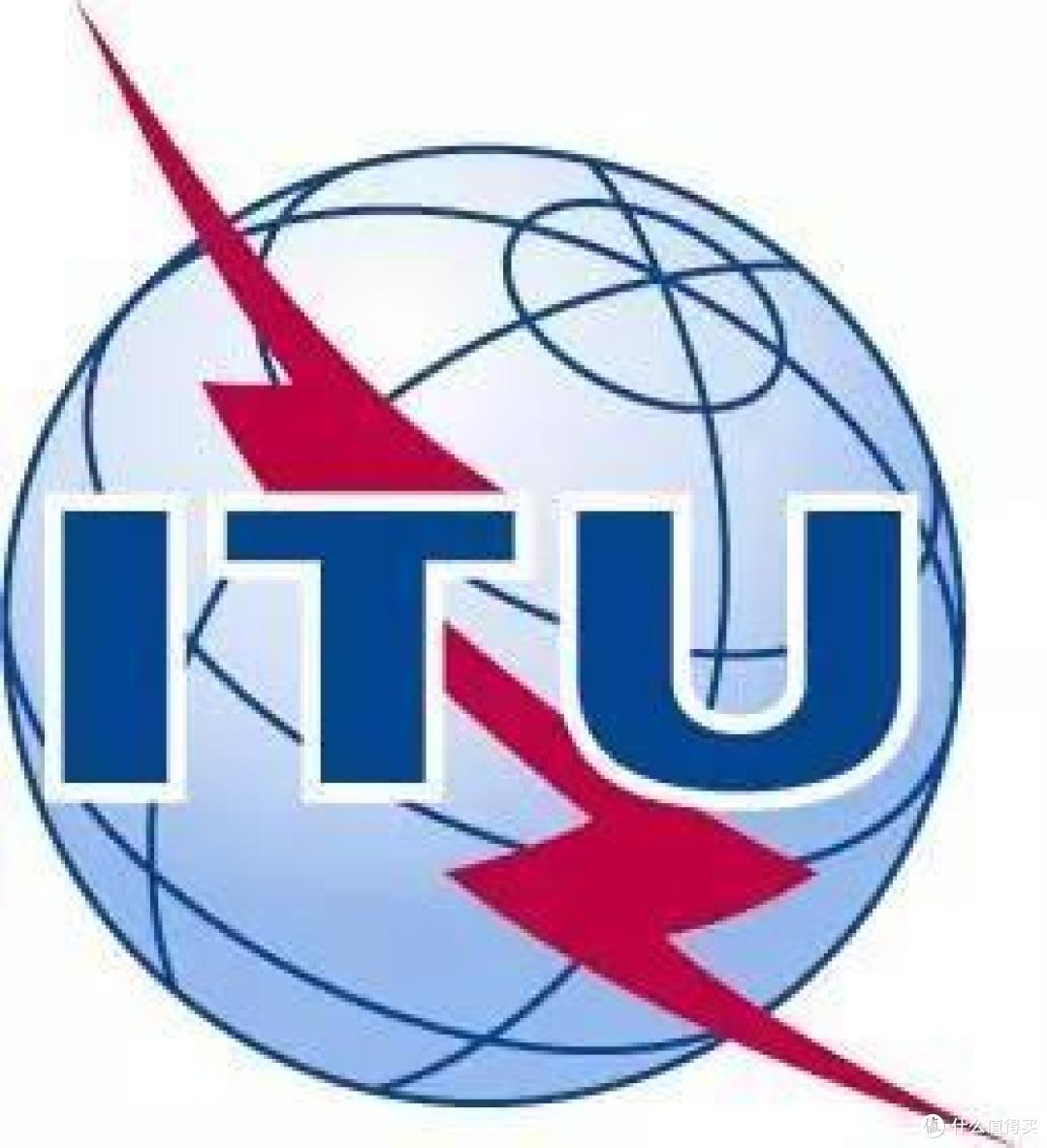 ITU，International Telecommunication Union