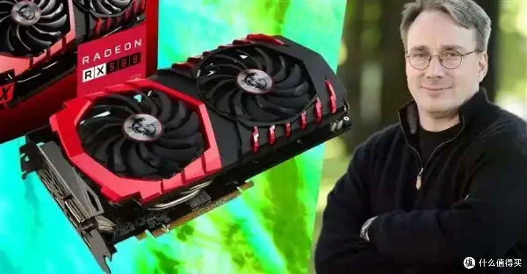 Linux之父:我还在用8年前的AMD RX 580显卡